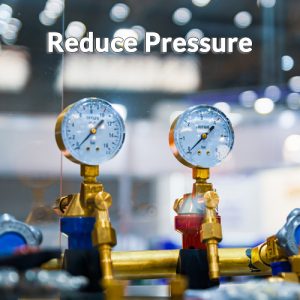 Reduce Pressure