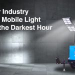 Why your industry must use mobile light towers in the darkest hour