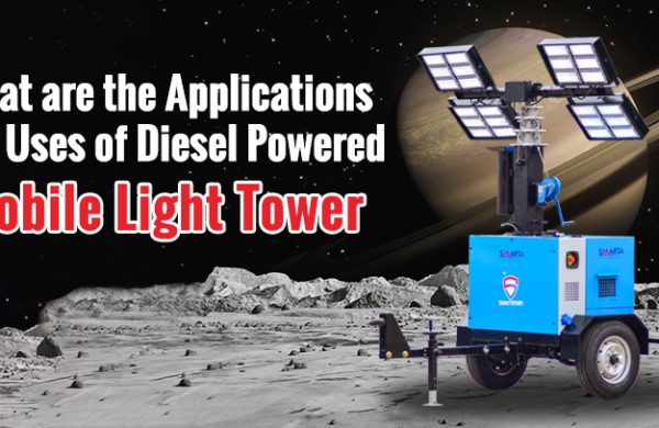 What are the Applications and Uses of Diesel Powered Light Towers