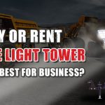 Buy Or Rent Mobile Light Tower Which is Best for business
