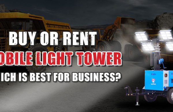 Buy Or Rent Mobile Light Tower Which is Best for business