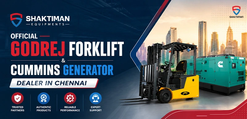 Shaktiman Equipments: Official Godrej Forklift & Cummins Generator Dealer in Chennai